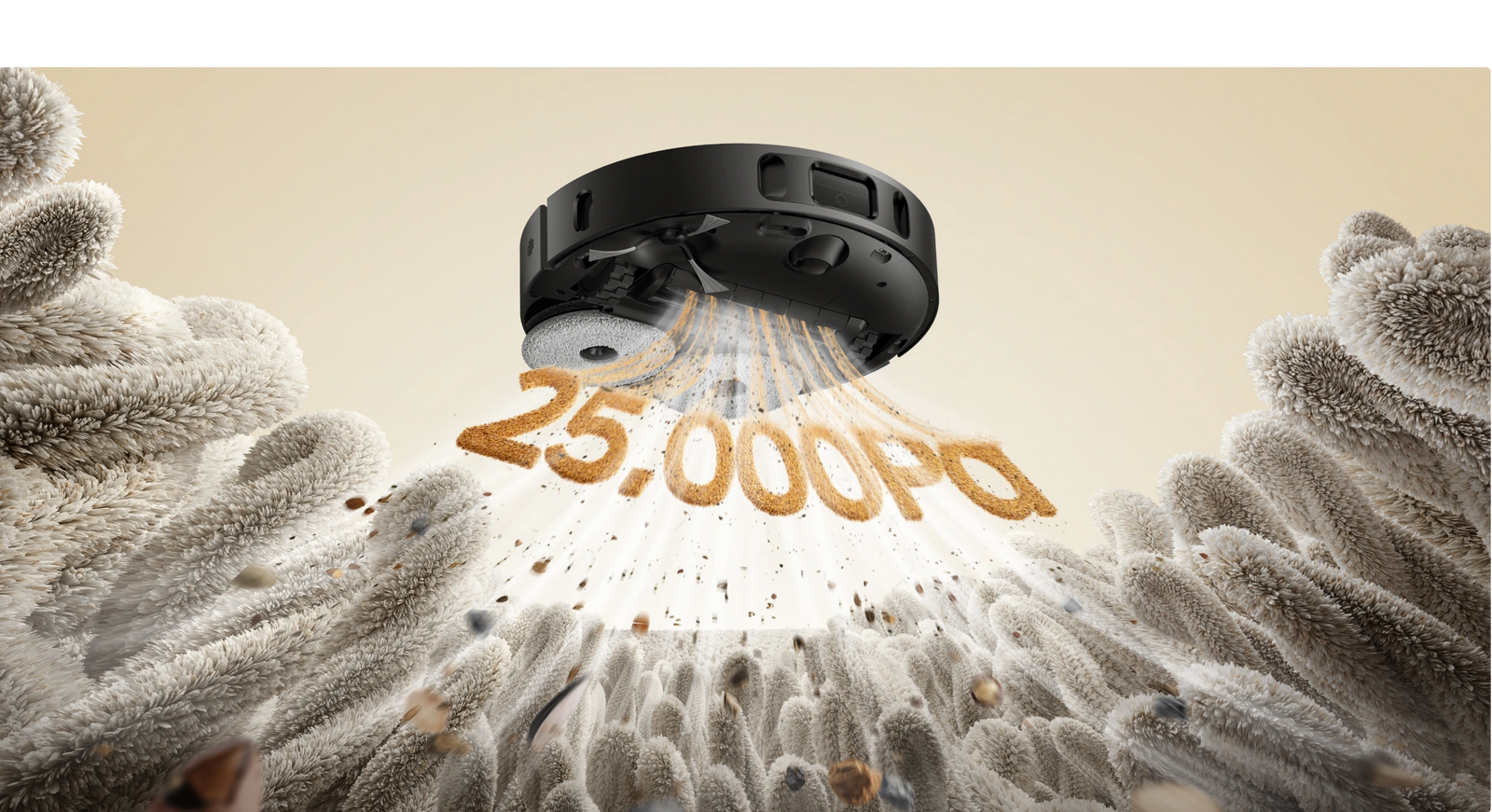Aspiration de 25 000 Pa pour <br class="d30u_c-small-hide">un nettoyage <br class="d30u_c-pc-hide">en profondeur